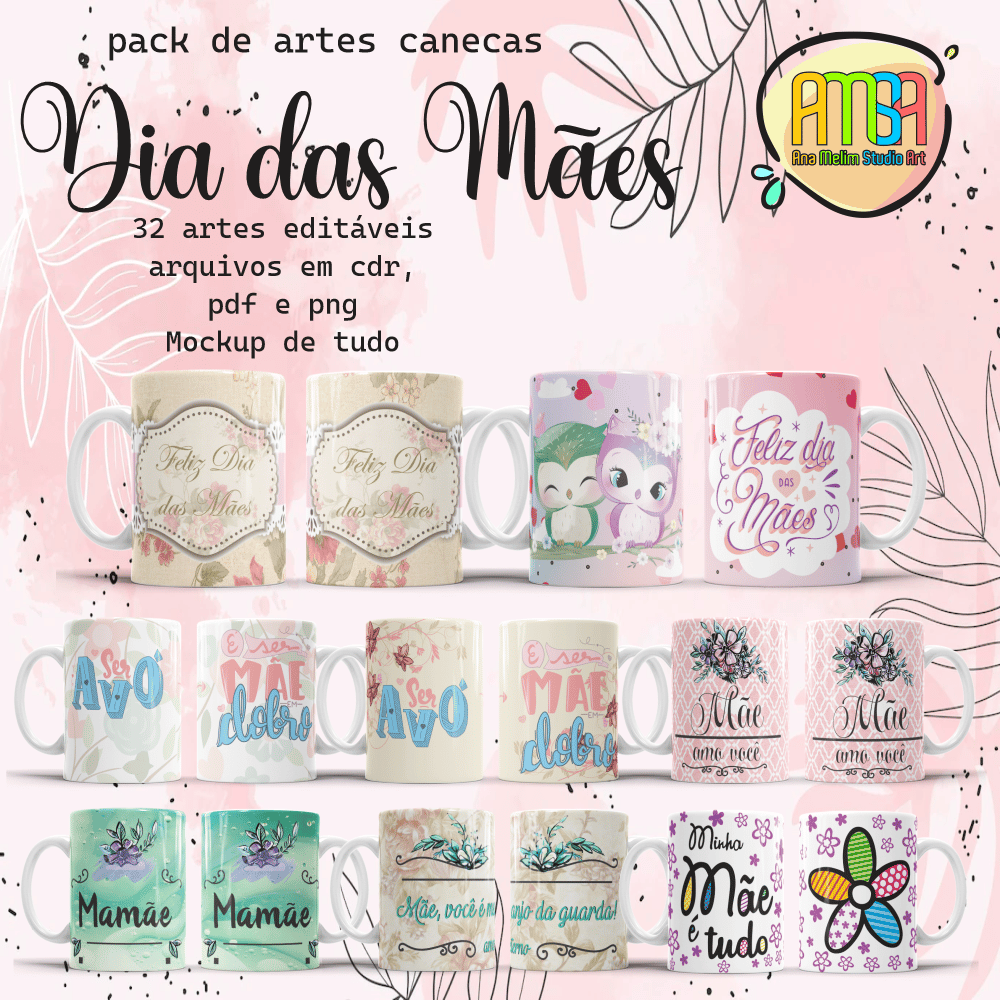 ESTAMPAS DIA DAS MÃES CANECAS Ana Melim Studio Art